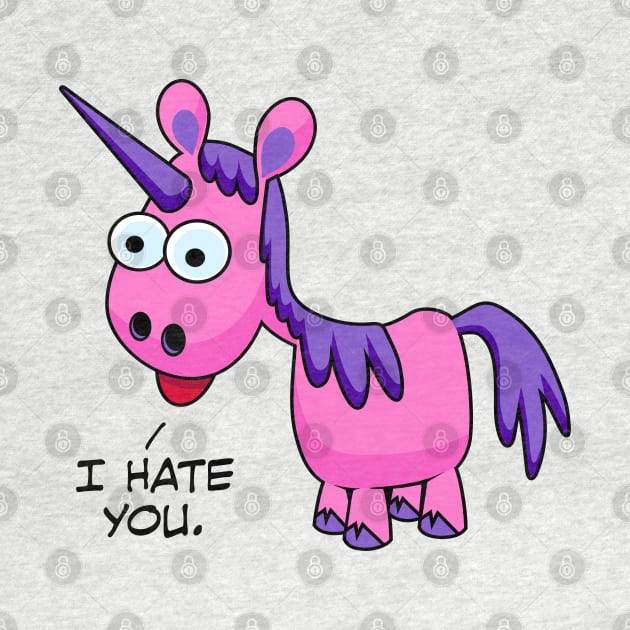 Unicorn Says I Hate You by DavesTees